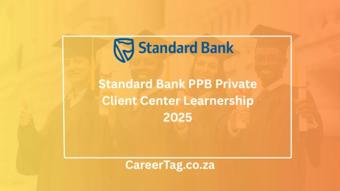 CareerTag.co.za (5) Standard Bank PPB Private Client Center Learnership 2025
