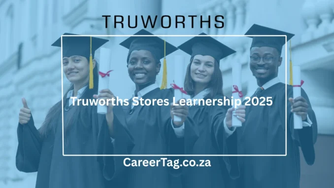 CareerTag.co.za Truworths Stores Learnership 2025
