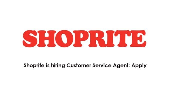 Shoprite-is-hiring-Customer-Service-Agent Shoprite Is Hiring Call Centre Agents