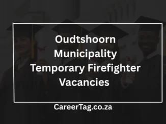 Oudtshoorn Municipality Temporary Firefighter Vacancies